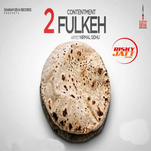 Contentment - 2 Fulkeh Nirmal Sidhu Mp3 Song Download