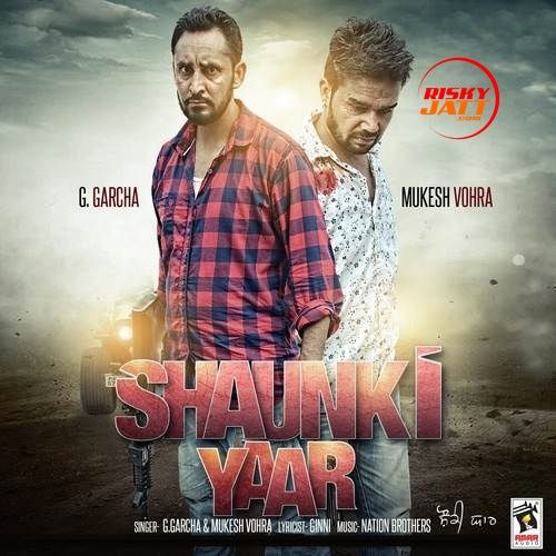 Shaunki Yaar G. Garcha, Mukesh Vohra Mp3 Song Download