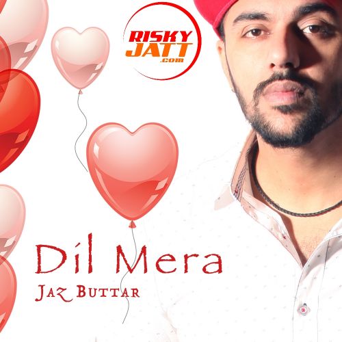 Dil Mera Jaz Buttar Mp3 Song Download