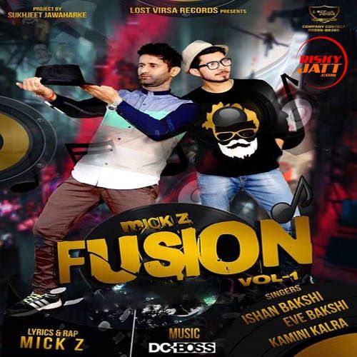 Mick Z Fusion By Ishan Bakshi and Kamini Kalra full mp3 album