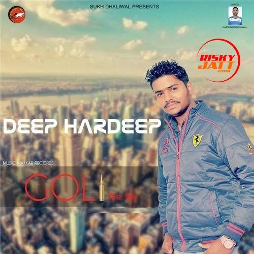 Goli Hikk Vich Deep Hardeep Mp3 Song Download