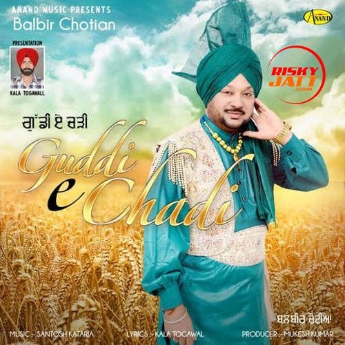 Guddi E Chadi Balbir Chotian Mp3 Song Download