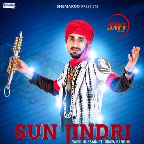 Sun Jindri Rimpa Sandhu, Yasir Hussain Mp3 Song Download