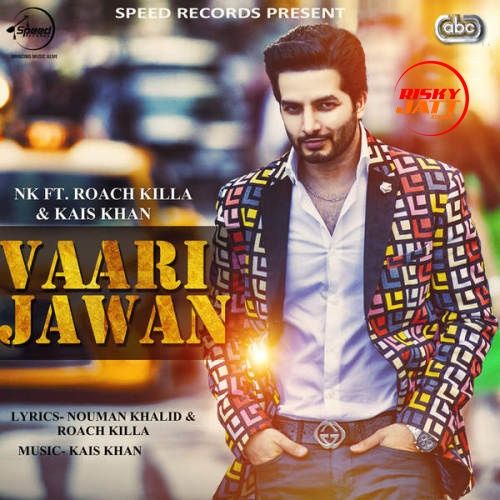 Vaari Jawan Roach Killa, Kais Khan Mp3 Song Download