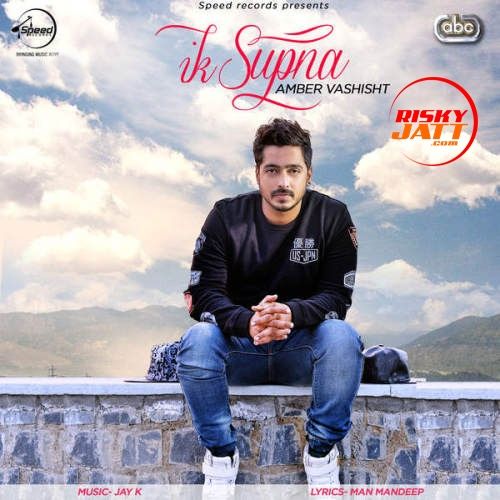 Ik Supna Amber Vashisht Mp3 Song Download