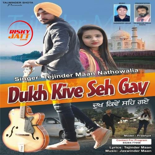 Dukh Kive Seh Gai Tejinder Maan Mp3 Song Download