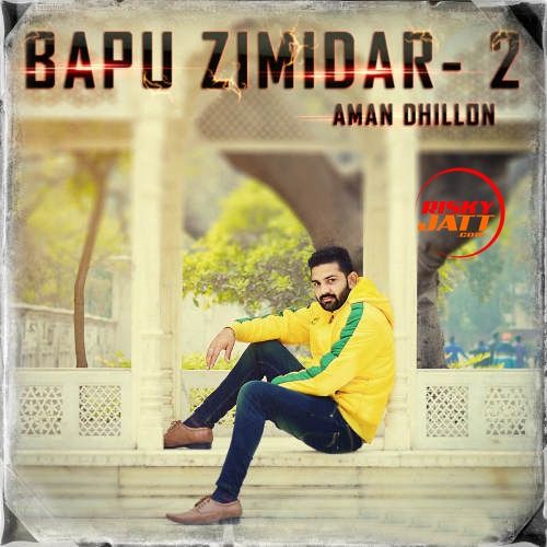 Bapu Zimidar 2 Aman Dhillon Mp3 Song Download