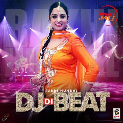 DJ Di Beat Rakhi Hundal Mp3 Song Download