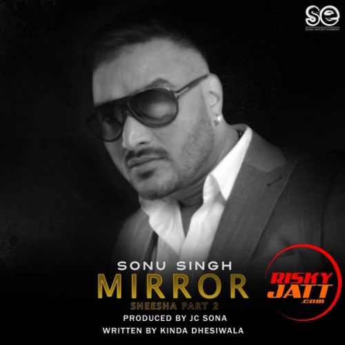 Mirror Sonu Singh Mp3 Song Download