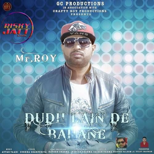 Dudh Lain De Bahane Mr. Roy Mp3 Song Download