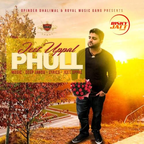 Phull Jeet Uppal Mp3 Song Download