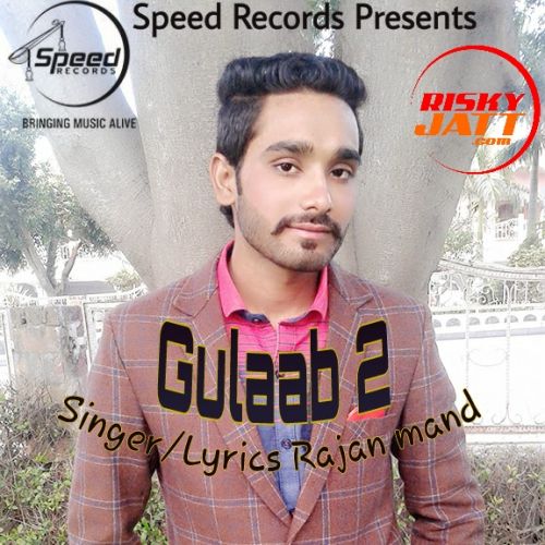 Gulaab 2 Rajan Mand Mp3 Song Download