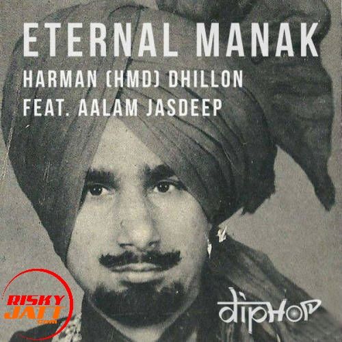 Eternal Manak Harman HMD Dhillon Mp3 Song Download