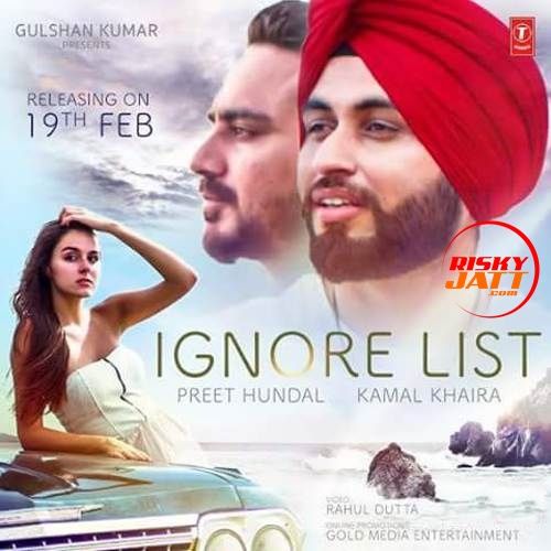 Ignore List Preet Hundal,  Kamal Khaira Mp3 Song Download
