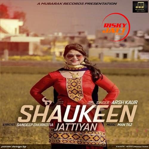 Shaukeen Jattiyan Arsh Kaur Mp3 Song Download