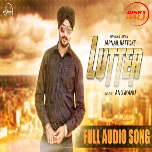 Lutter Jarnail Rattoke Mp3 Song Download