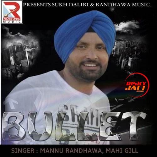 Bullet Mannu Randhawa Mp3 Song Download