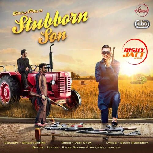 Stubborn Son Sanj Pal Mp3 Song Download