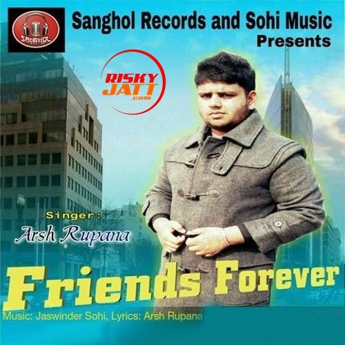 Friends Forever Arsh Rupana Mp3 Song Download