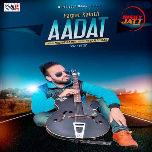 Aadat Pargat Kainth Mp3 Song Download