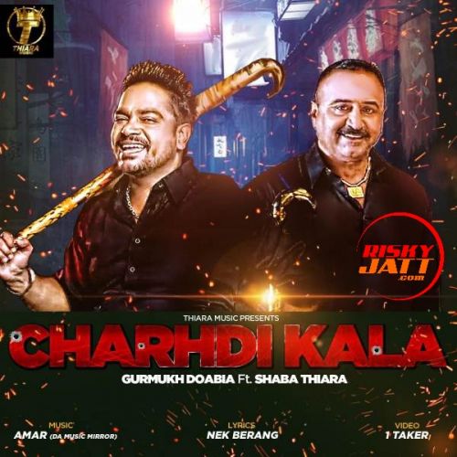 Charhdi Kala Gurmukh Doabia, Shaba Thiara Mp3 Song Download