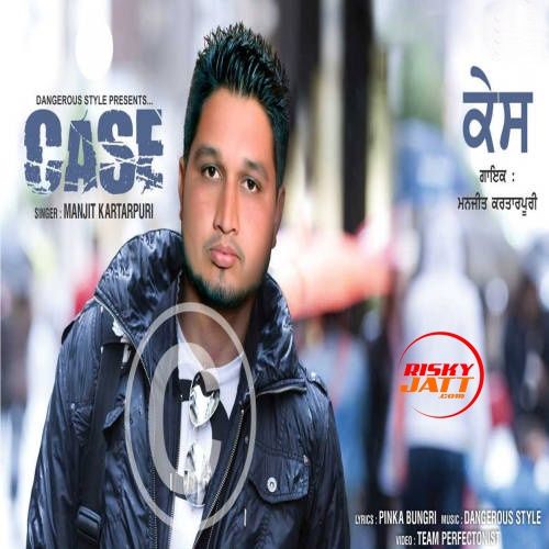 Case Manjit Kartarpuri Mp3 Song Download