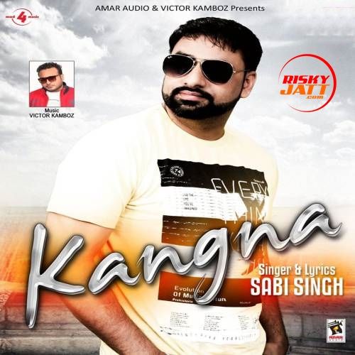 Kangna Sabi Singh Mp3 Song Download