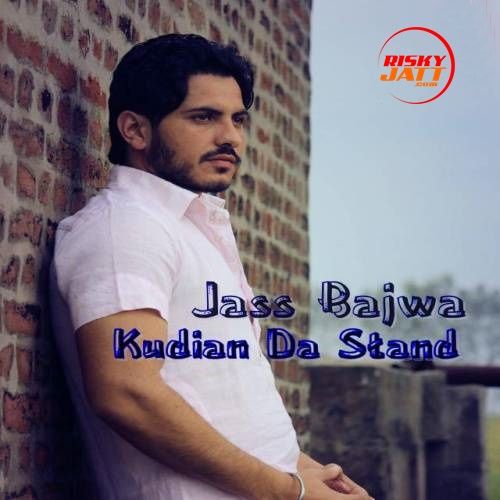 Kudian Da Stand Jass Bajwa Mp3 Song Download