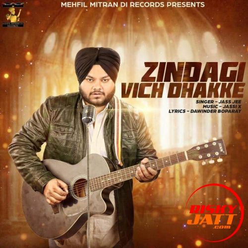 Zindagi Vich Dhakke (The Struggle) Jass Jee Mp3 Song Download