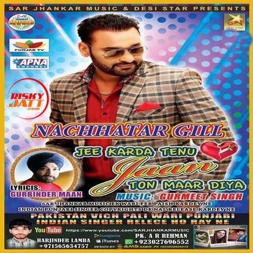 Jee Karda Tenu Jaan Nachhatar Gill Mp3 Song Download