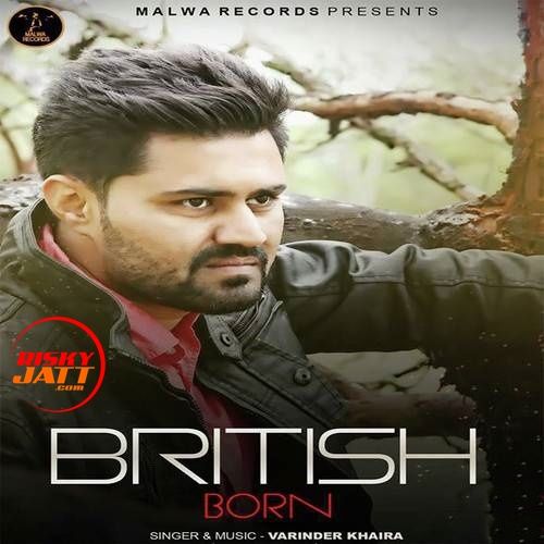 British Born Varinder Khaira Mp3 Song Download