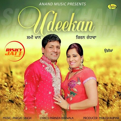 Udeekan Shami Khan, Kiran Randhawa Mp3 Song Download