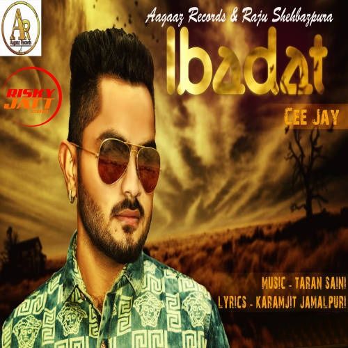 Ibadat Cee Jay Mp3 Song Download