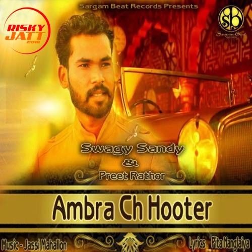 Ambra Ch Hooter Swagy Sandy, Preet Rathor Mp3 Song Download