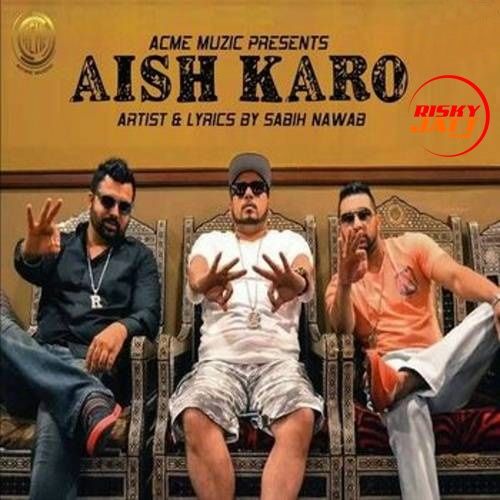 Aish Karo Sabih Nawab Mp3 Song Download