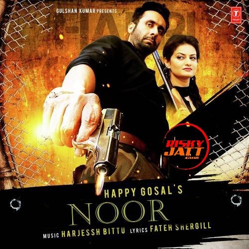 Noor Happy Gosal Mp3 Song Download