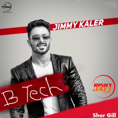 B Tech Jimmy Kaler Mp3 Song Download
