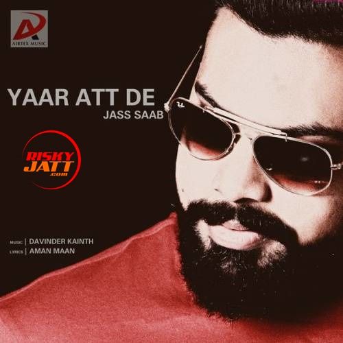 Yaar Att De Jass Saab Mp3 Song Download