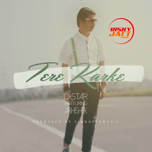 Tere Karke Abhishek, D Star Mp3 Song Download