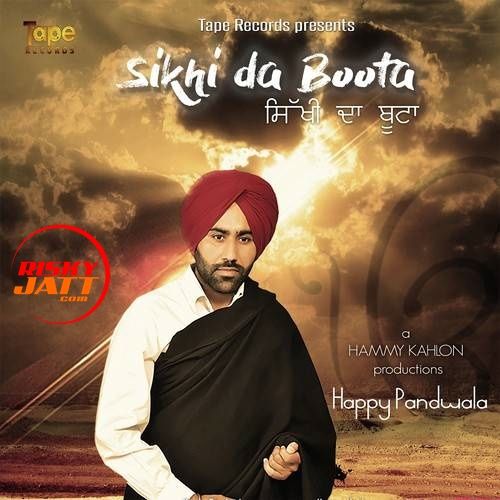 Sikhi Da Boota Happy Pandwala Mp3 Song Download