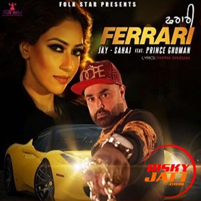 Ferrari Jay Sahaj, Prince Ghuman Mp3 Song Download