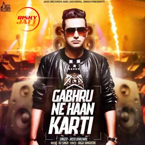 Gabhru Ne Haan Karti Jassi Dhaliwal Mp3 Song Download