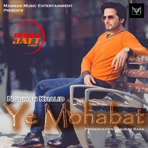 Ye Mohabat Nouman Khalid Mp3 Song Download