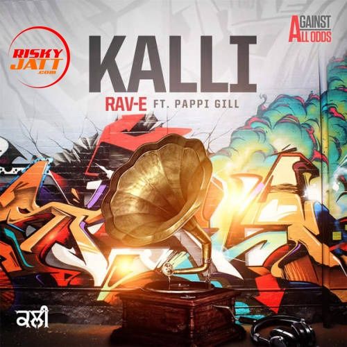 Kalli Pappi Gill, Rav E Mp3 Song Download