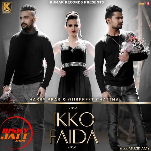 Ikko Faida Harry Brar, Gurpreet Chattha Mp3 Song Download