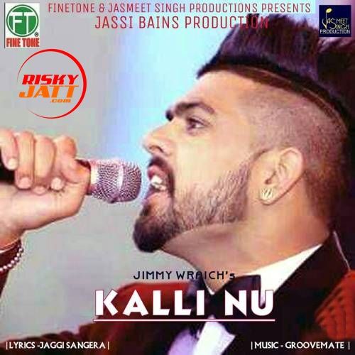 Kalli Nu Jimmy Wraich Mp3 Song Download