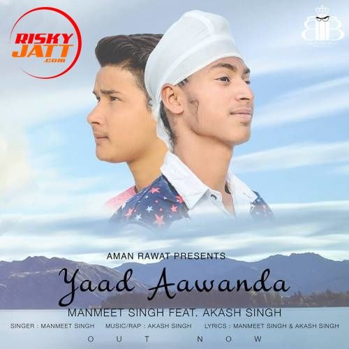 Yaad Aawanda Manmeet Singh, Akash Singh Mp3 Song Download