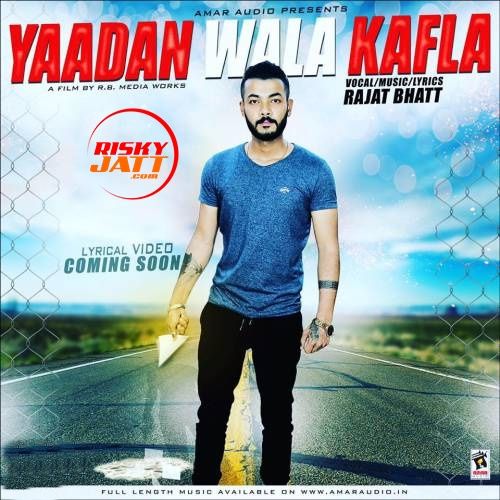 Yaadan Wala Kafla Rajat Bhatt Mp3 Song Download