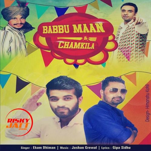 Babbu Maan and Chamkila Ekam Dhiman Mp3 Song Download