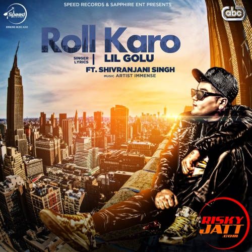 Roll Karo Lil Golu, Shivranjani Singh Mp3 Song Download